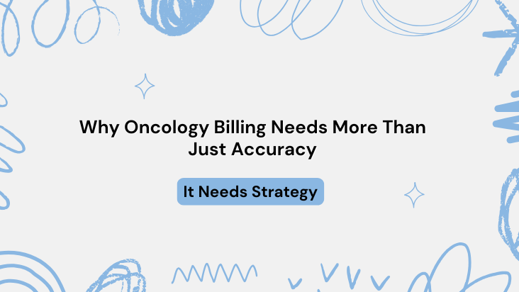 Why Oncology Billing Needs More Than Just Accuracy