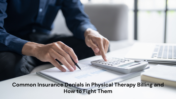 Common Insurance Denials in Physical Therapy Billing and How to Fight Them