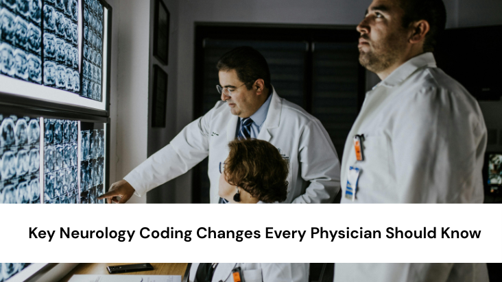 Key Neurology Coding Changes Every Physician Should Know