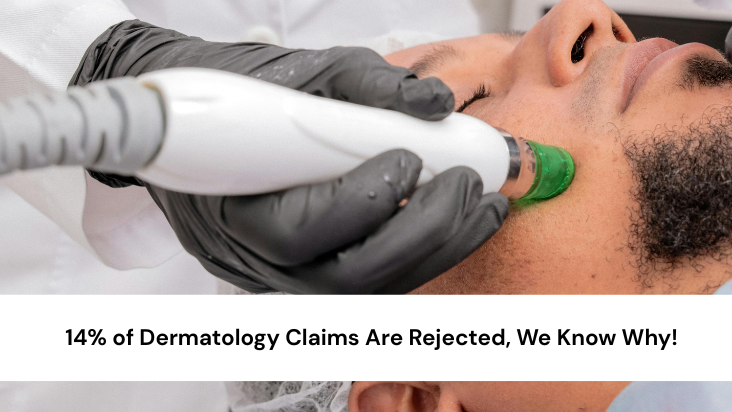 14% of Dermatology Claims Are Rejected. We Know Why.
