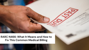 RARC N466: What It Means and How to Fix This Common Medical Billing Denial