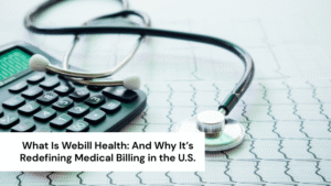 What Is Webill Health: And Why It’s Redefining Medical Billing in the U.S.